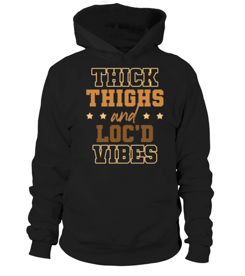 Thick Thighs Locd Vibes Afro Hair Black American Hoodie Unisex