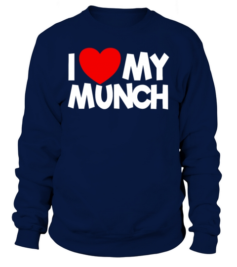 I Love My Munch Red Heart Adult Humor My Munch Sweatshirt Unisex