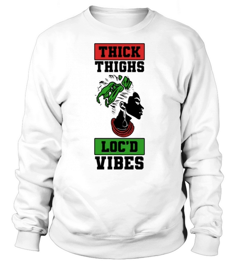 Thick Thighs Locd Vibes Afro Hair Black American Sweatshirt Unisex
