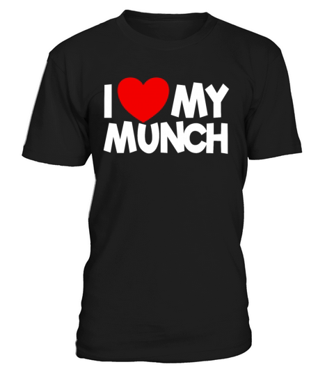 I Love My Munch Red Heart Adult Humor My Munch T-Shirt Unisex