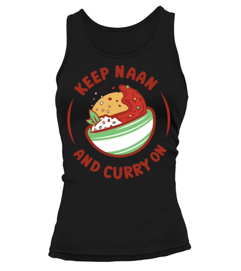 Keep Naan And Curry On Indian Food Quote Tank top Woman