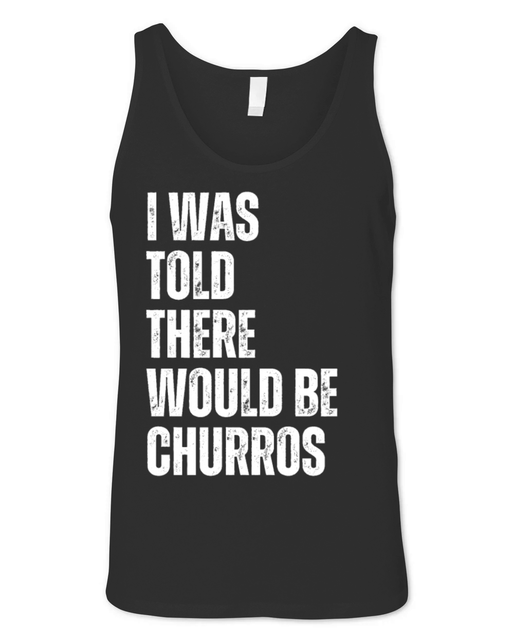 I Was Told There Would Be Churros Unisex Jersey Tank