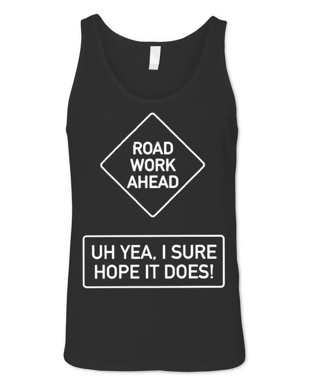 Vine Quotes Roadwork Road Work Ahead I Hope It Doe Unisex Jersey Tank
