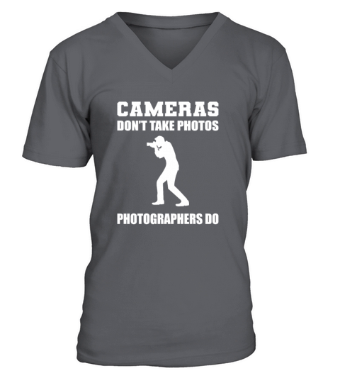 Dont Take Photos Photographer Gift V-Neck T-shirt