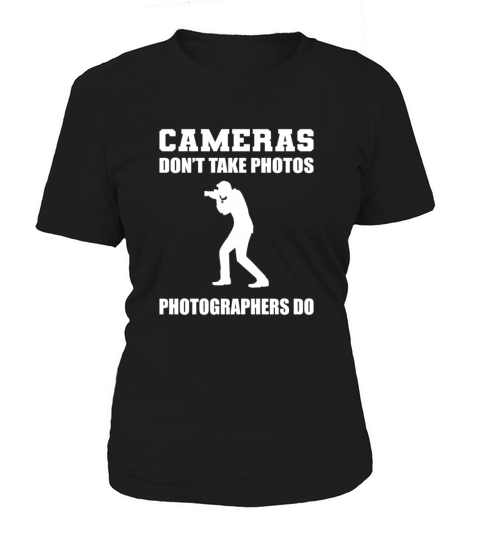 Dont Take Photos Photographer Gift Women's T-Shirt