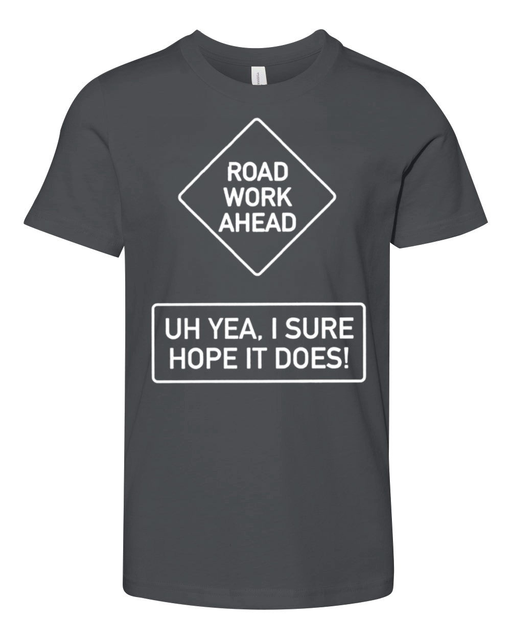 Vine Quotes Roadwork Road Work Ahead I Hope It Doe Youth Unisex Jersey Tee