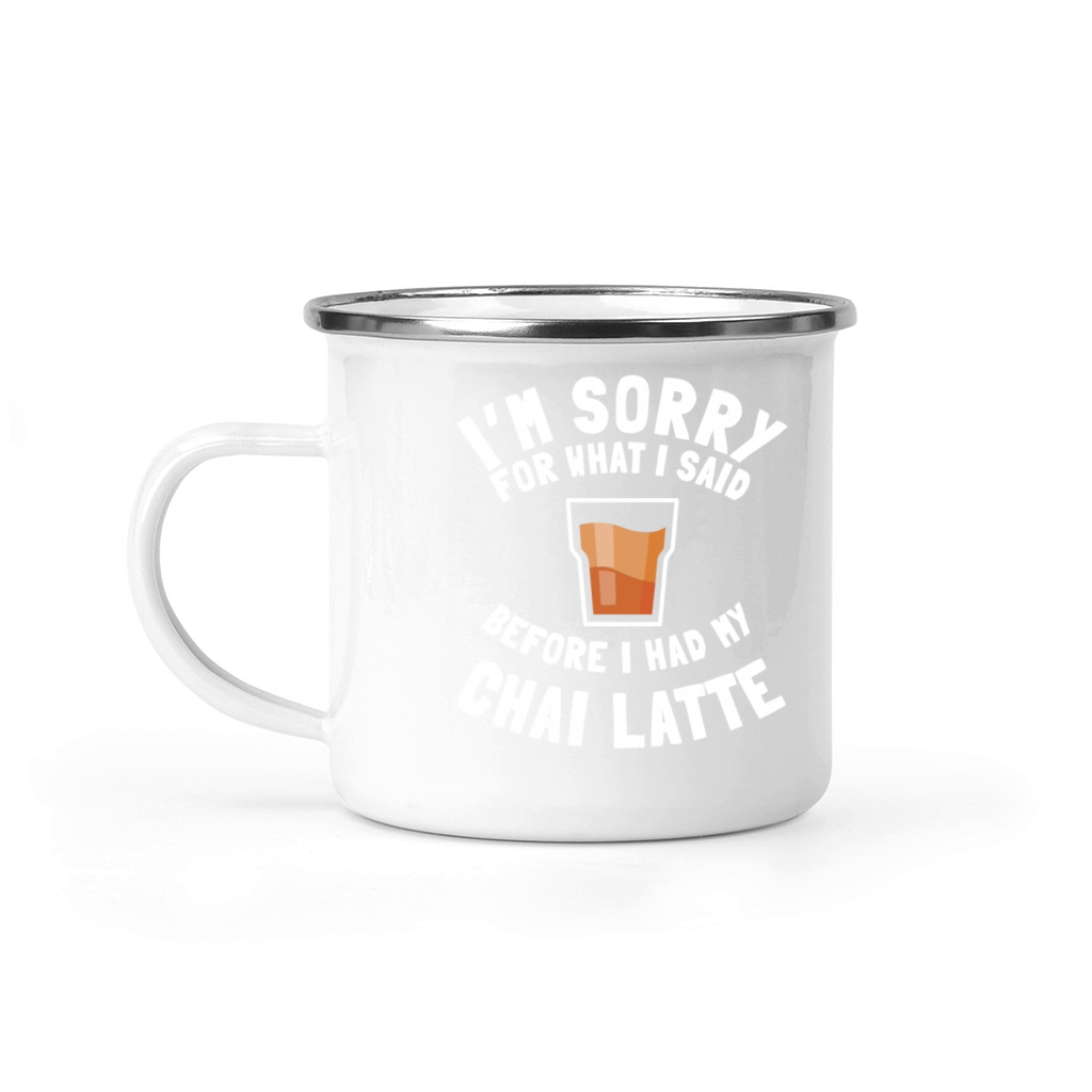 Chai Latte Quote Love Spiced Chai Tea Camping Mug
