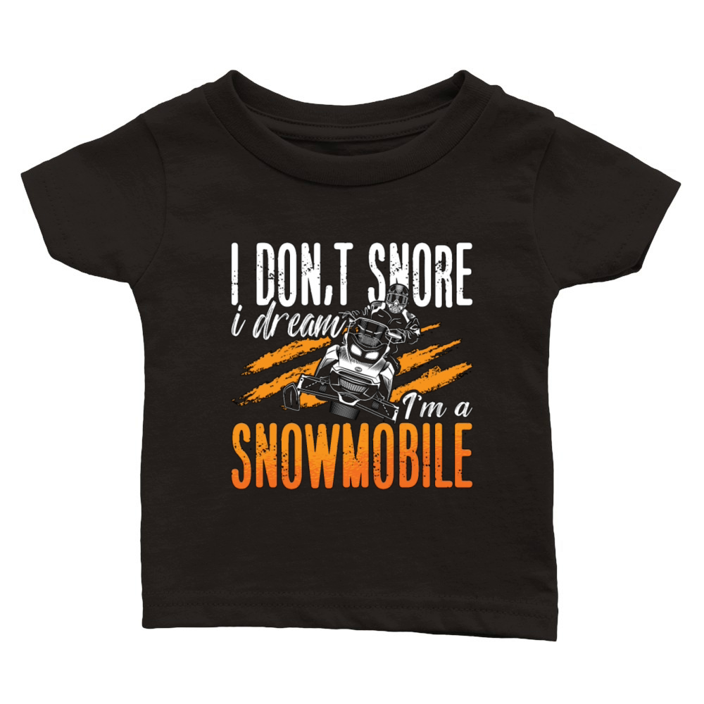 Snowmobile Racing I Dont Snore I Dream Motorsport Classic Baby Crewneck T-shirt
