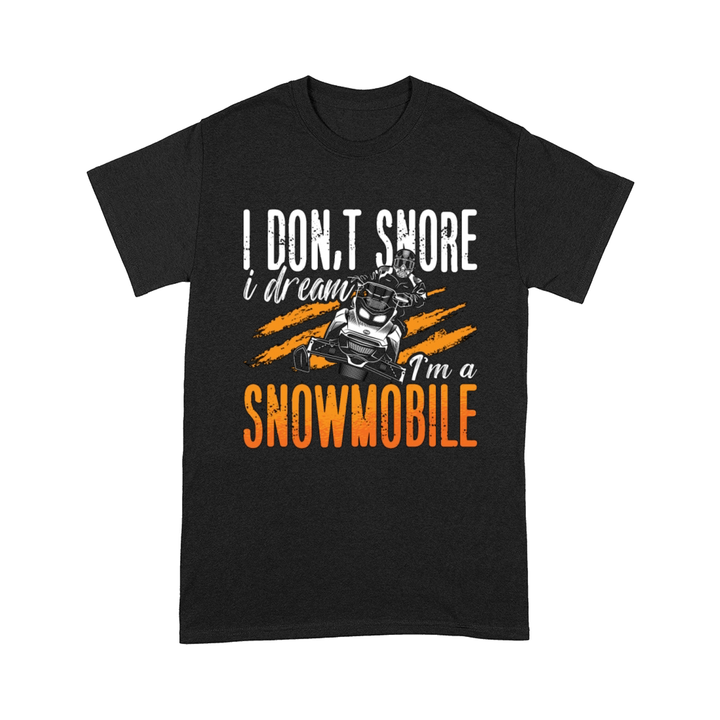 Snowmobile Racing I Dont Snore I Dream Motorsport Comfort T-shirt