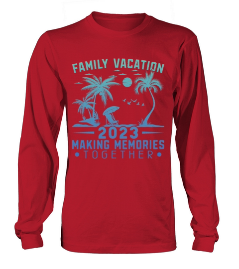 Summer Family Vacation Making Memories Long sleeved Unisex