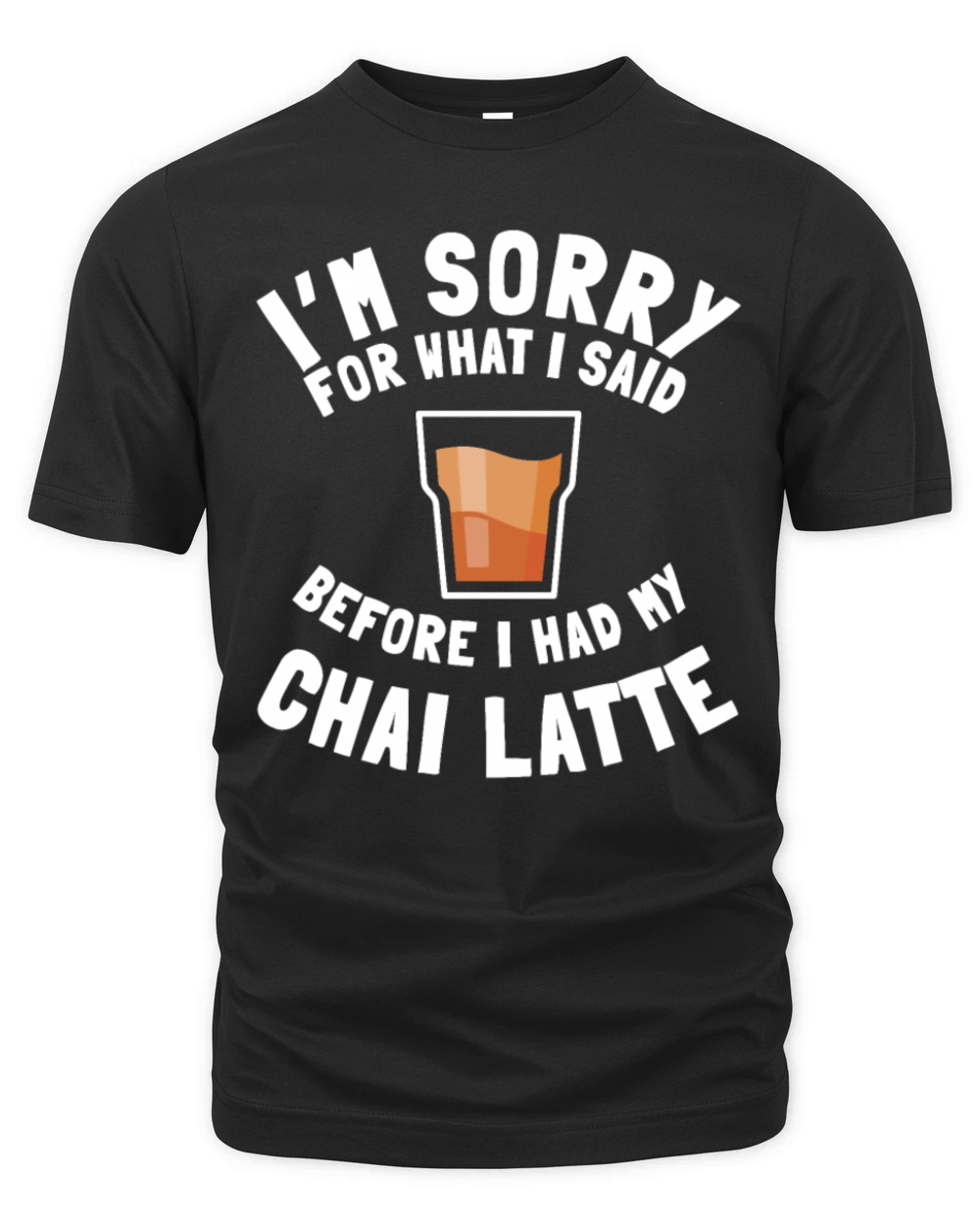 Chai Latte Quote Love Spiced Chai Tea Organic Unisex T-shirt
