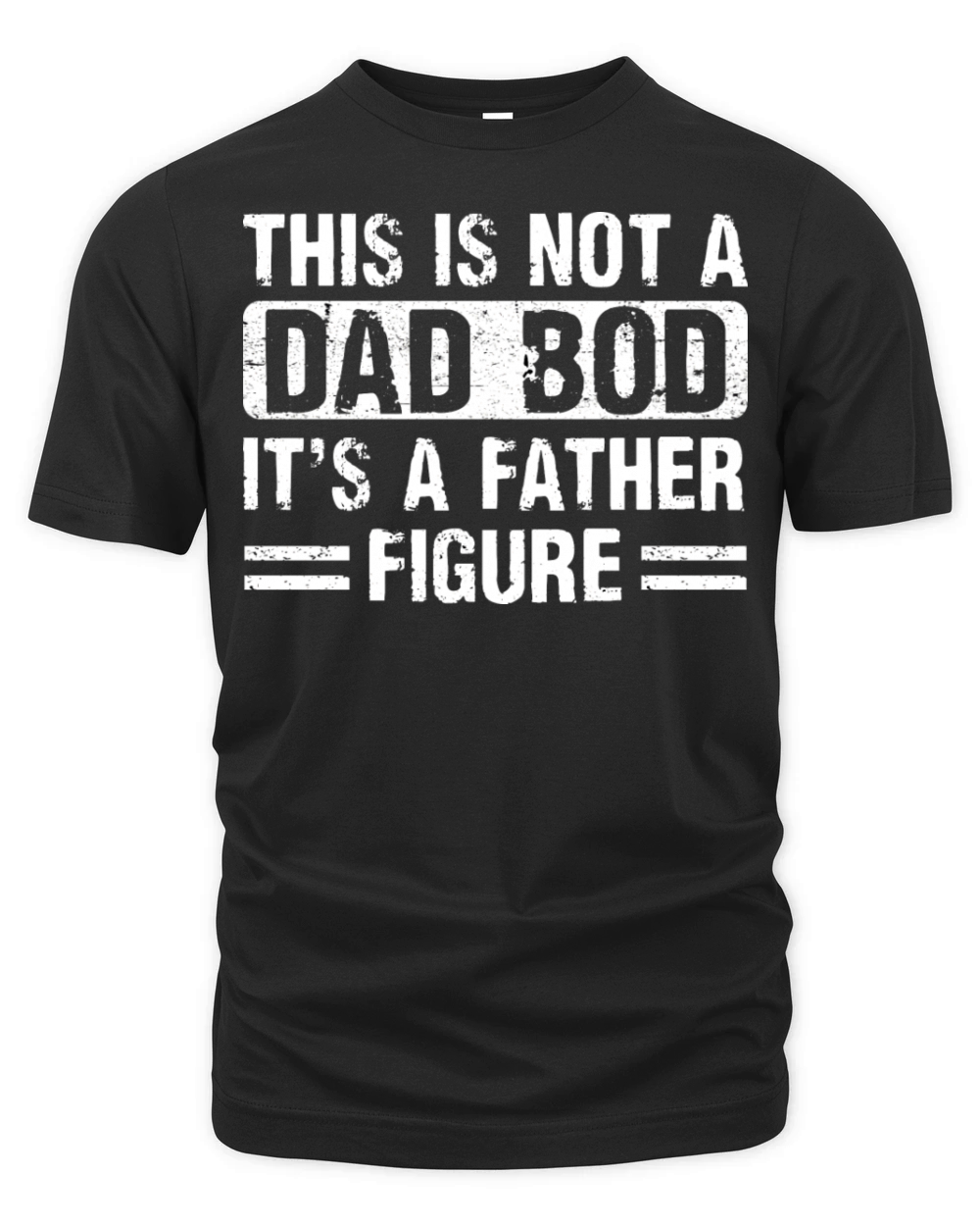 This Is Not A Dad Bod Its A Father Figure Funny Organic Unisex T-shirt