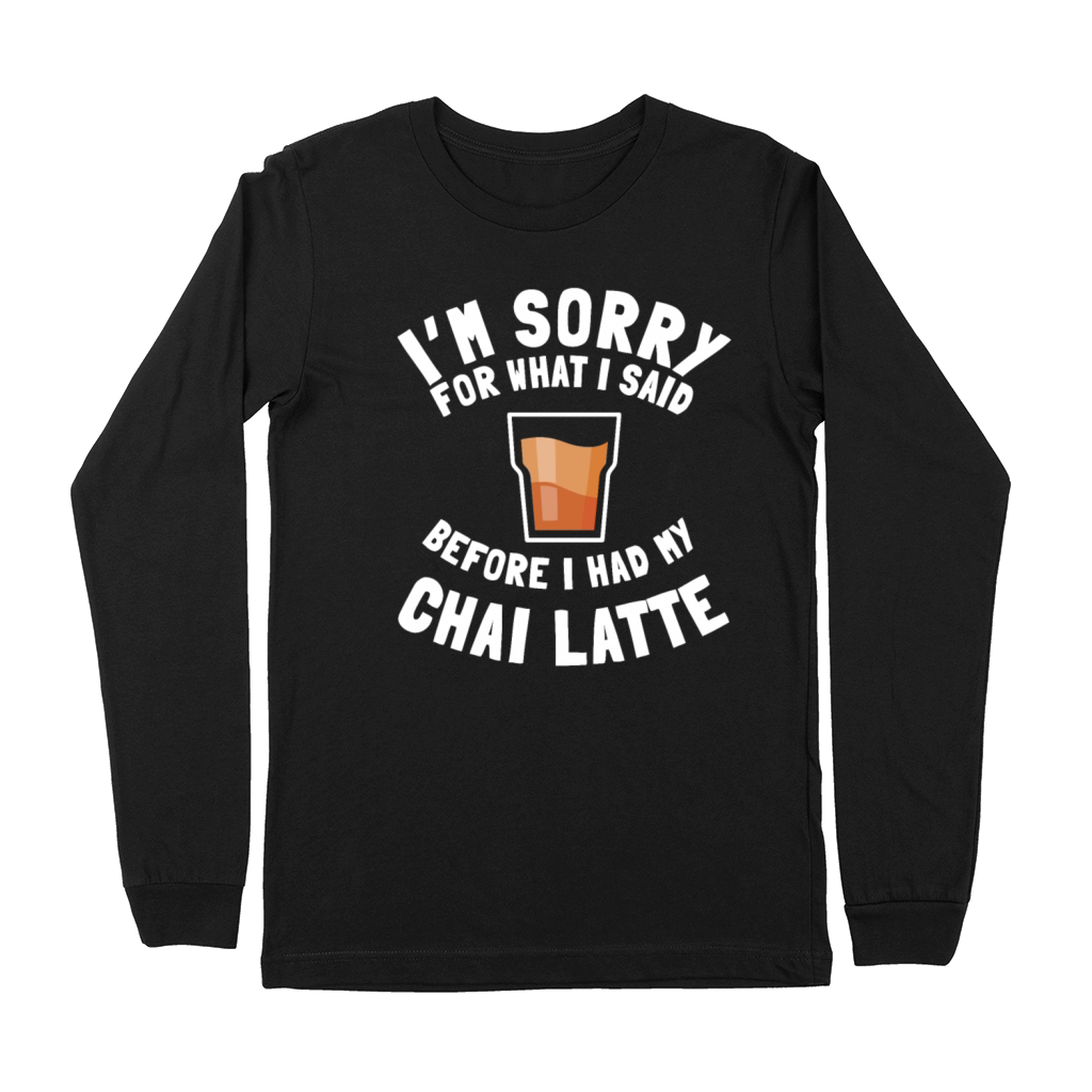 Chai Latte Quote Love Spiced Chai Tea Premium Long Sleeve