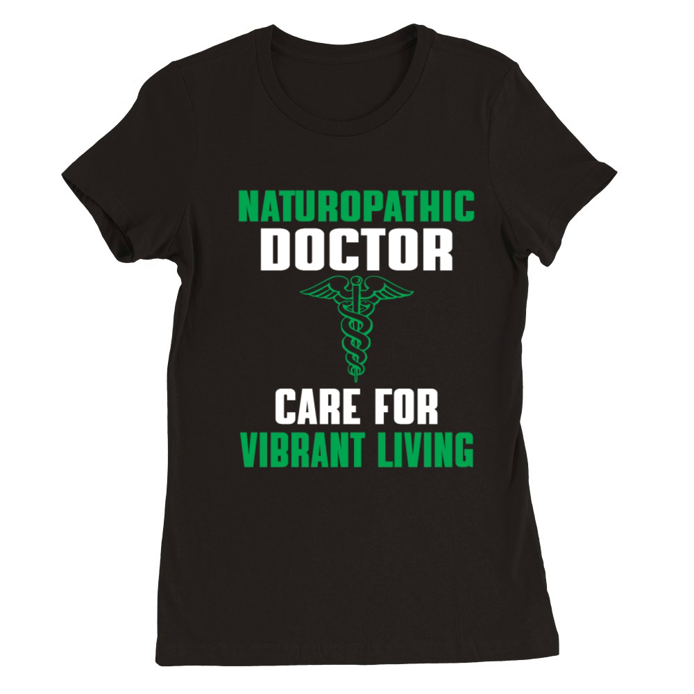 Great Naturopathic Doctor Quote Premium Womens Crewneck T-shirt