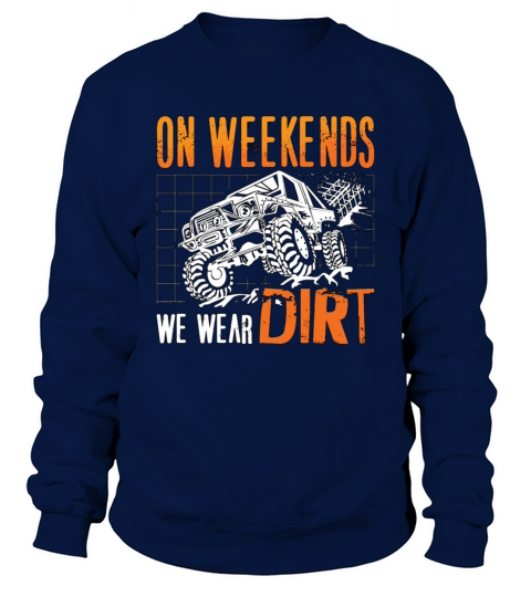 Off-Road Racing On Weekends We Wear Dirt Motocross Sweatshirt Unisex