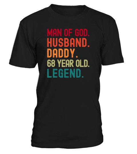 Man of God Husband Dad Funny 68th Birthday T-Shirt Unisex