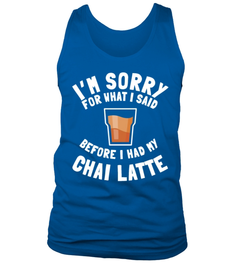 Chai Latte Quote Love Spiced Chai Tea Tank Top Unisex