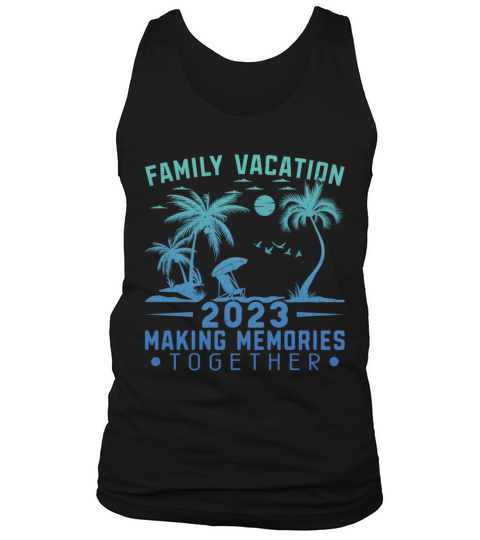 Summer Family Vacation Making Memories Tank Top Unisex