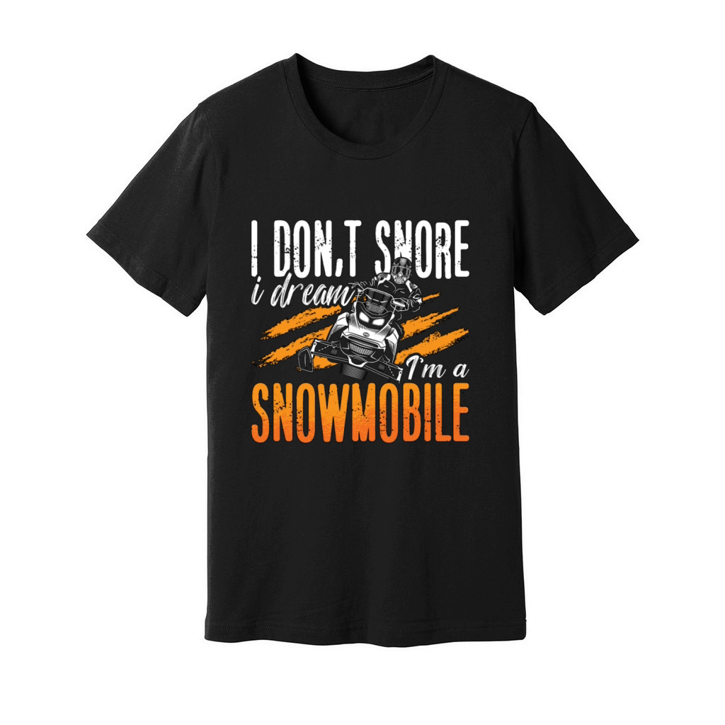 Snowmobile Racing I Dont Snore I Dream Motorsport Unisex Jersey Tee