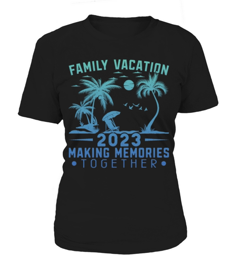 Summer Family Vacation Making Memories Women's T-Shirt