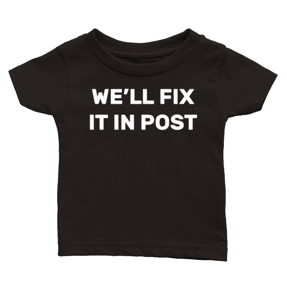 Cinematographer Well Fix It In Post Movie Editing Classic Baby Crewneck T-shirt