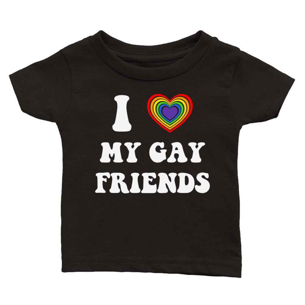 I Love My Gay Friends Classic Baby Crewneck T-shirt