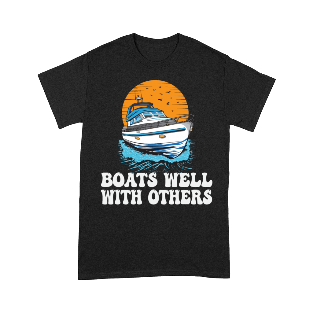 Boats Well With Others Lake Life Motorboating Comfort T-shirt