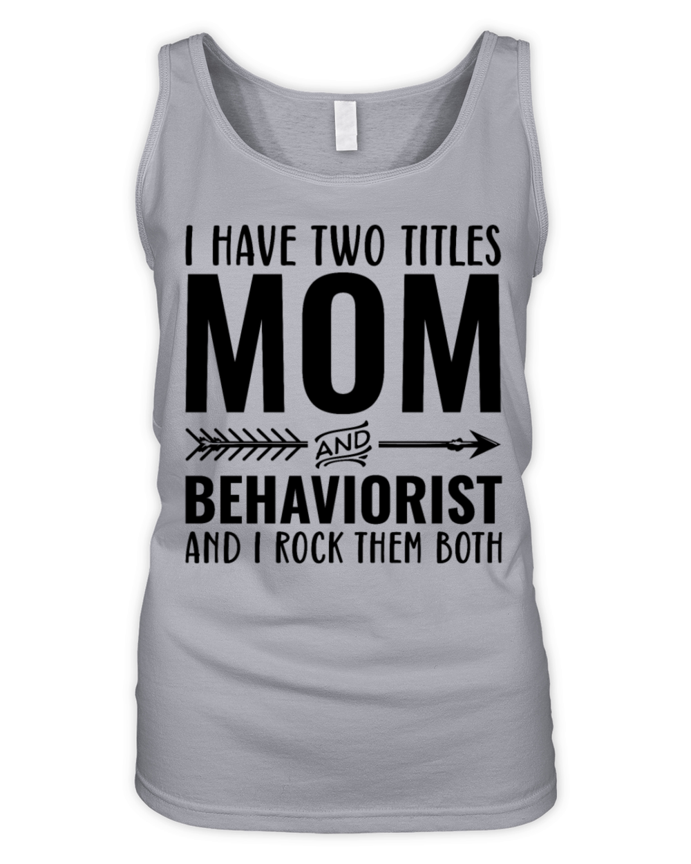 I Have Two Titles Mom and Behaviorist Organic Women's Tank Top