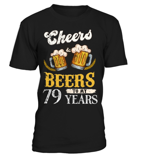 Vintage Cheers And Beers To My 79 Years Birthday T-Shirt Unisex