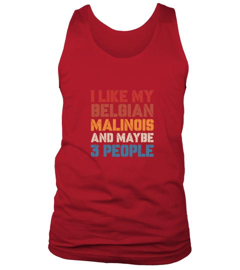 I Like Belgian Malinois And Maybe 3 People Vintage Tank Top Unisex
