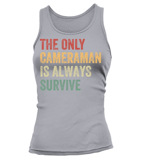 The Only Cameraman Is Always Survive Tank top Woman