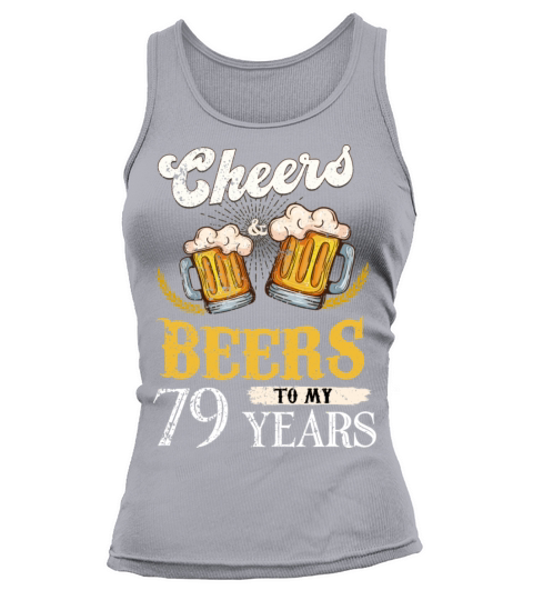 Vintage Cheers And Beers To My 79 Years Birthday Tank top Woman