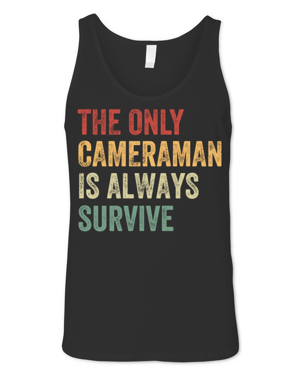 The Only Cameraman Is Always Survive Unisex Jersey Tank