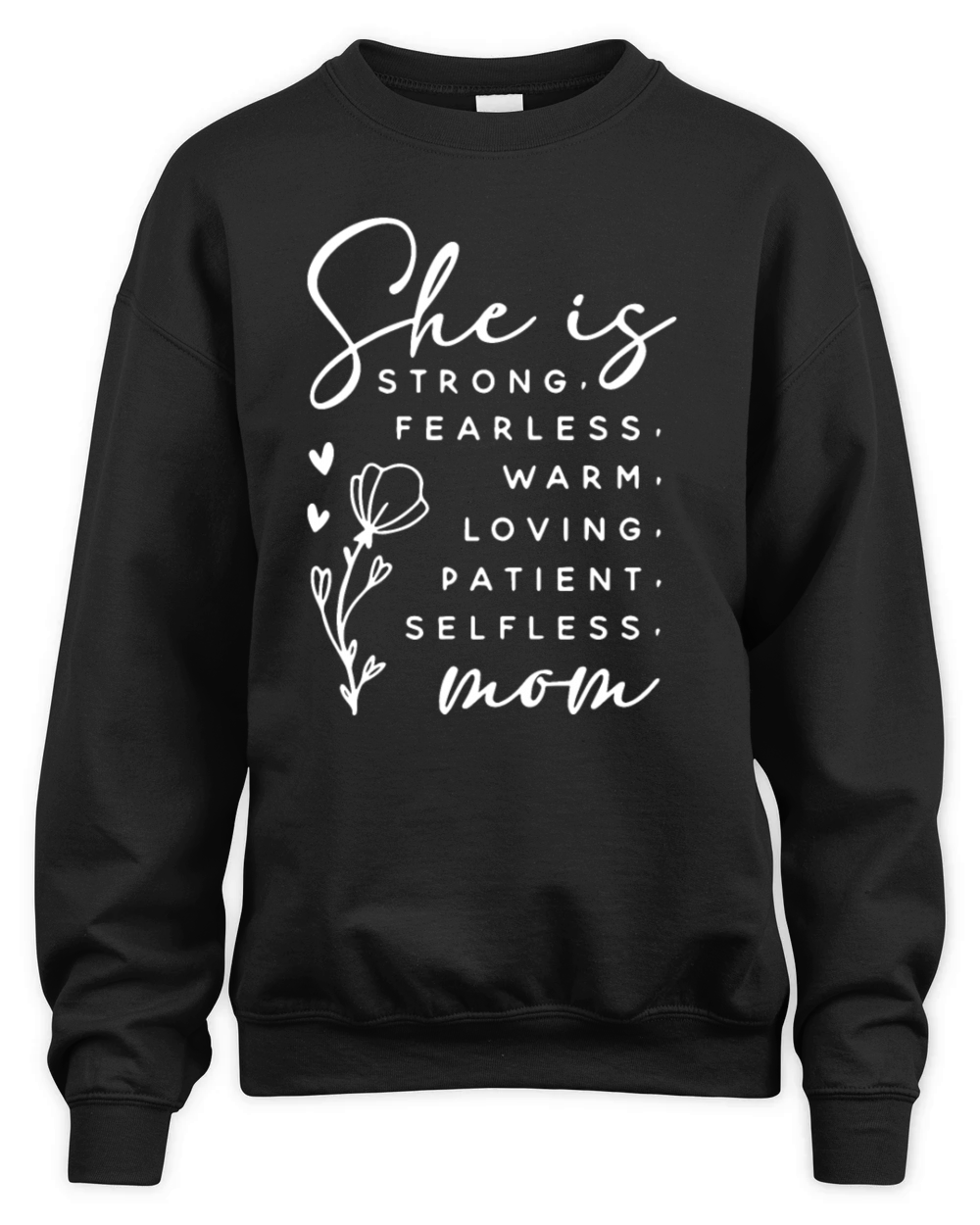 She is STRONG FEARLESS WARM LOVING PATIENT Unisex Premium Crewneck Sweatshirt