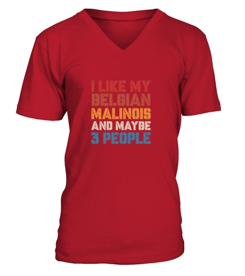 I Like Belgian Malinois And Maybe 3 People Vintage V-Neck T-shirt