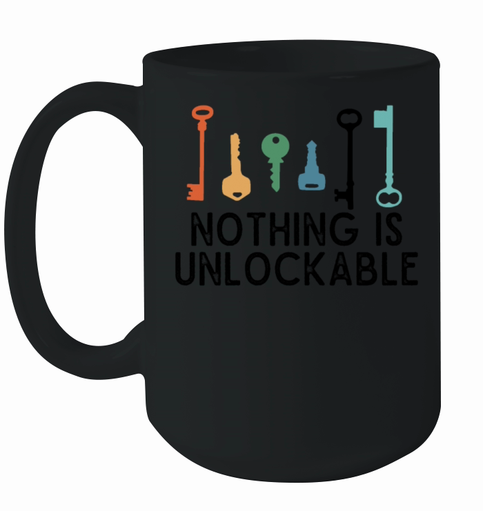 Locksmith Nothing Is Unlockable Pick Tools Ceramic Mug