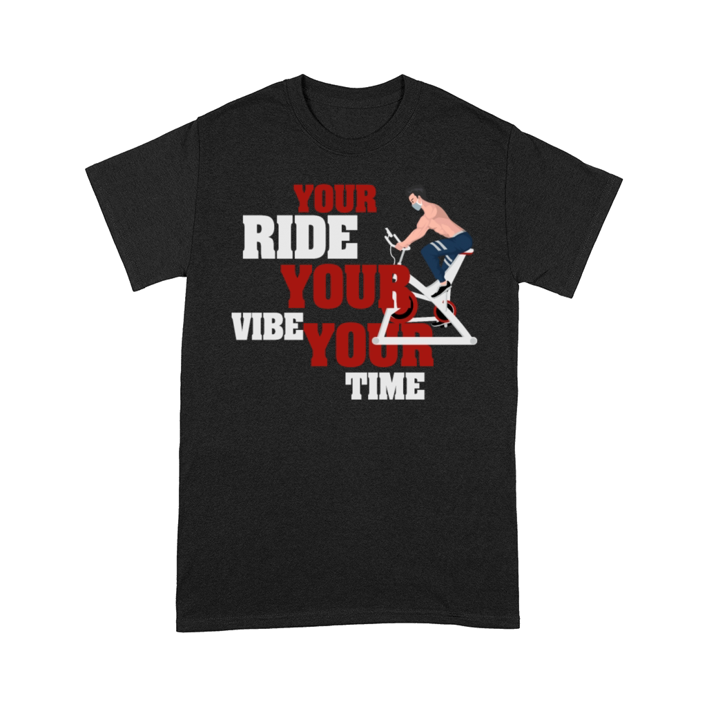 Your Ride Your Vibe Your Time Spinning Comfort T-shirt