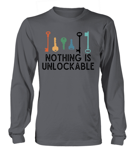 Locksmith Nothing Is Unlockable Pick Tools Long sleeved Unisex
