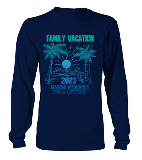 Summer Family Vacation Making Memories Long sleeved Unisex