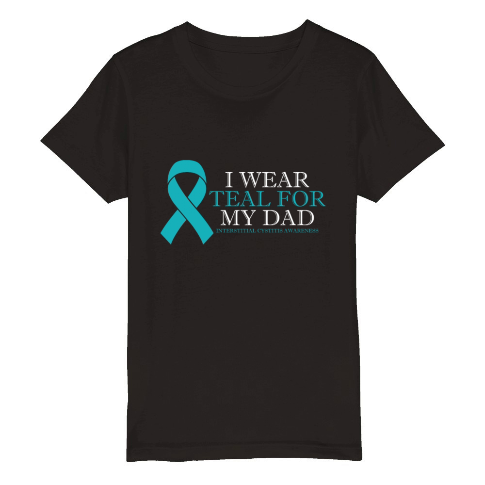 I Wear Teal For My Dad Interstitial Cystitis Organic Kids Crewneck T-shirt