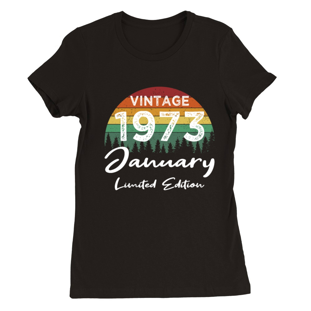 50th birthday january 1973 vintage 1973 Premium Womens Crewneck T-shirt