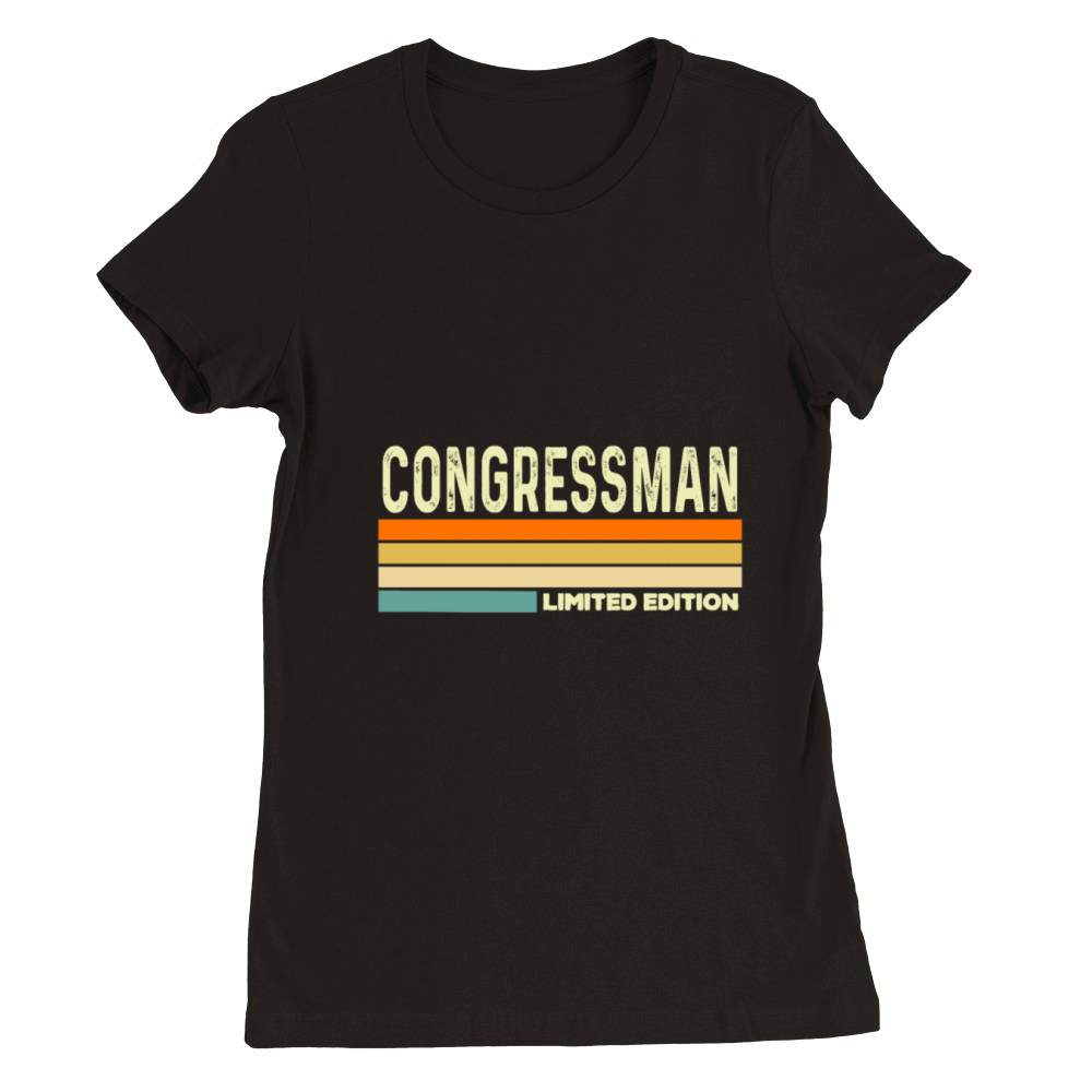 Congressman Limited edition Premium Womens Crewneck T-shirt