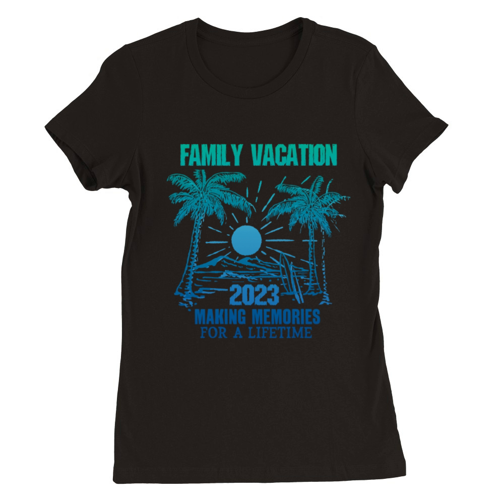 Summer Family Vacation Making Memories Premium Womens Crewneck T-shirt