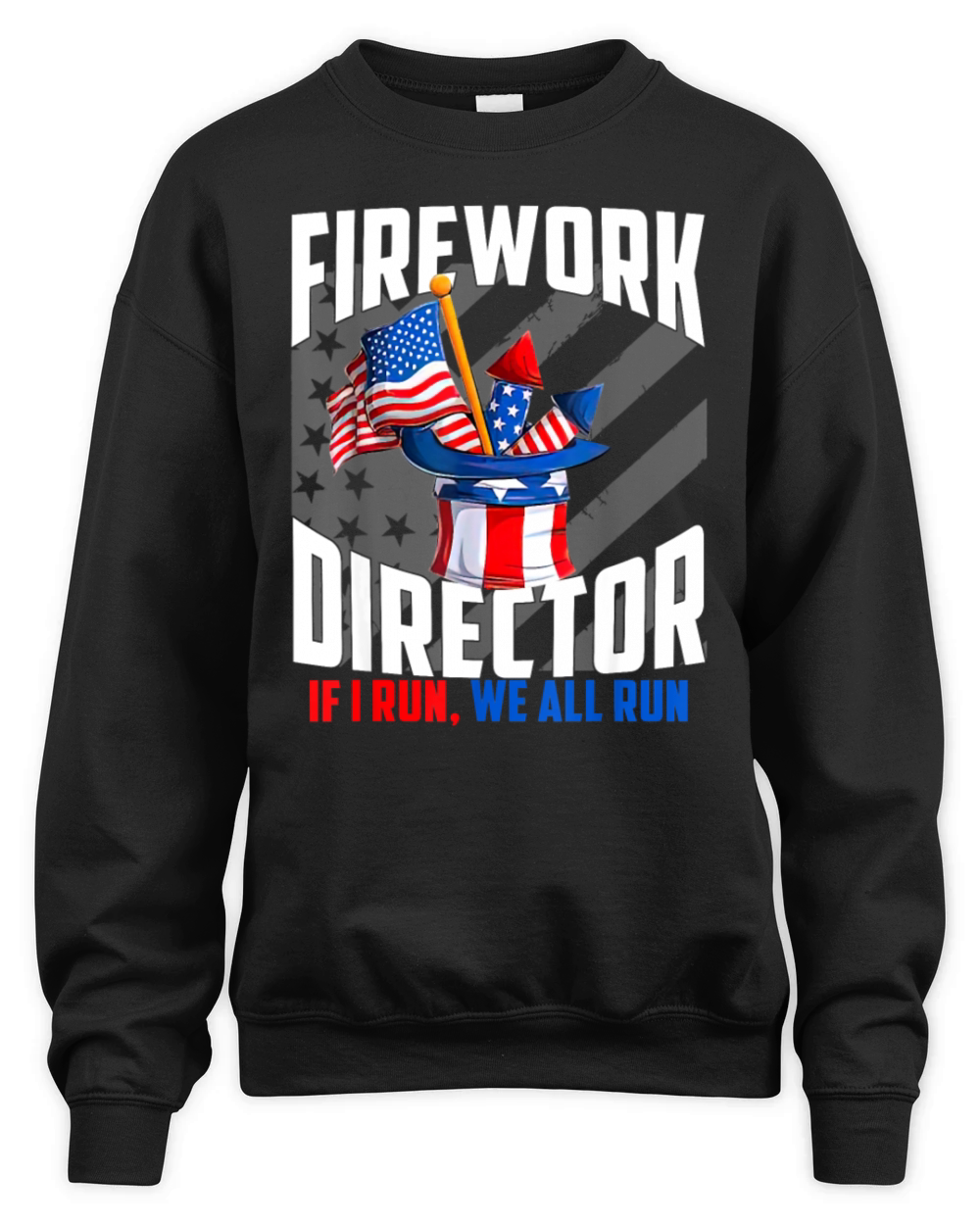 Firework Director Technician If I Run We All Run Unisex Premium Crewneck Sweatshirt