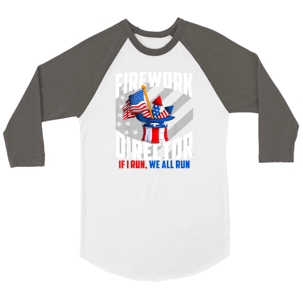 Firework Director Technician If I Run We All Run Unisex ¾ sleeve Raglan T-shirt