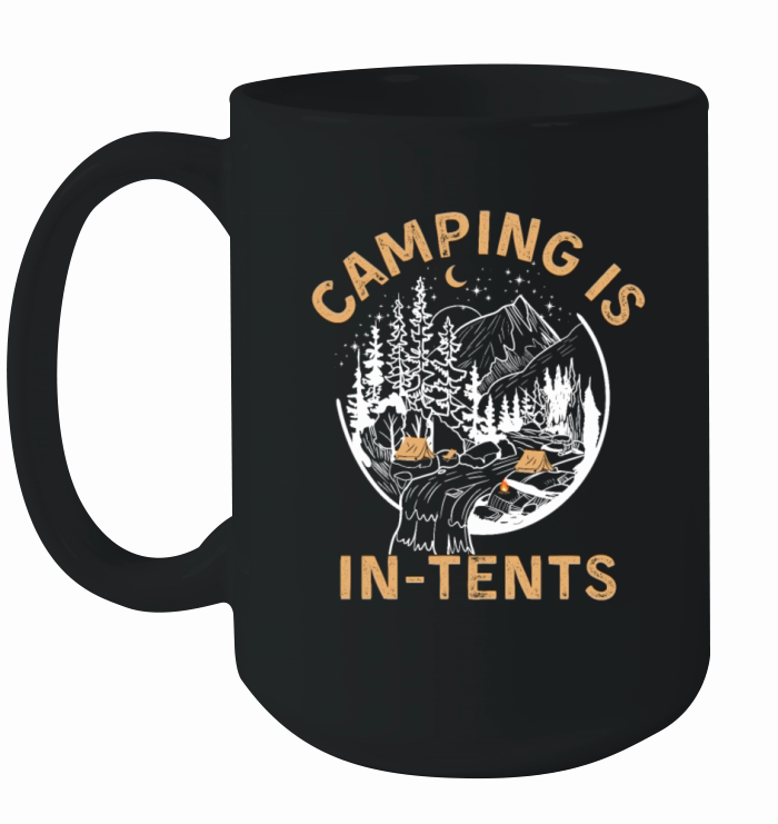 Camping is intents - funny cam tent gift Ceramic Mug