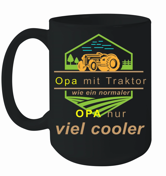 Opa Mit Traktor Wie Ein Normaler Opa Nur Viel Ceramic Mug