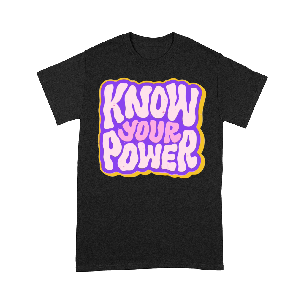 know your power Comfort T-shirt