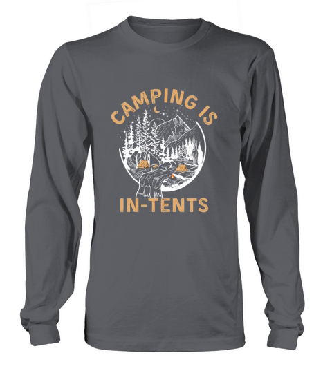 Camping is intents - funny cam tent gift Long sleeved Unisex