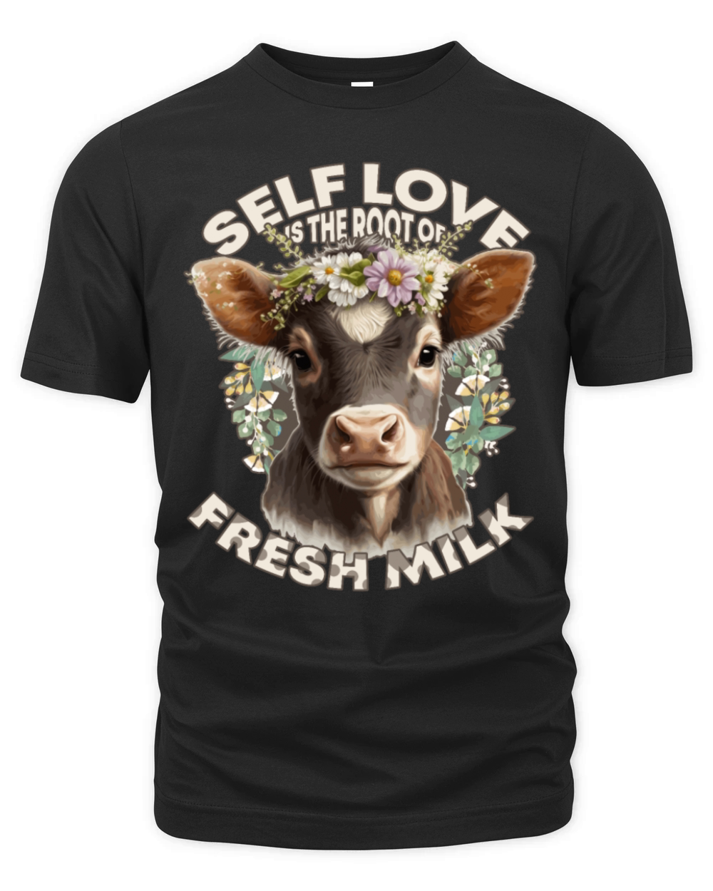 Self Love Funny Cow Humor Flower Crown Farm Animal Organic Unisex T-shirt